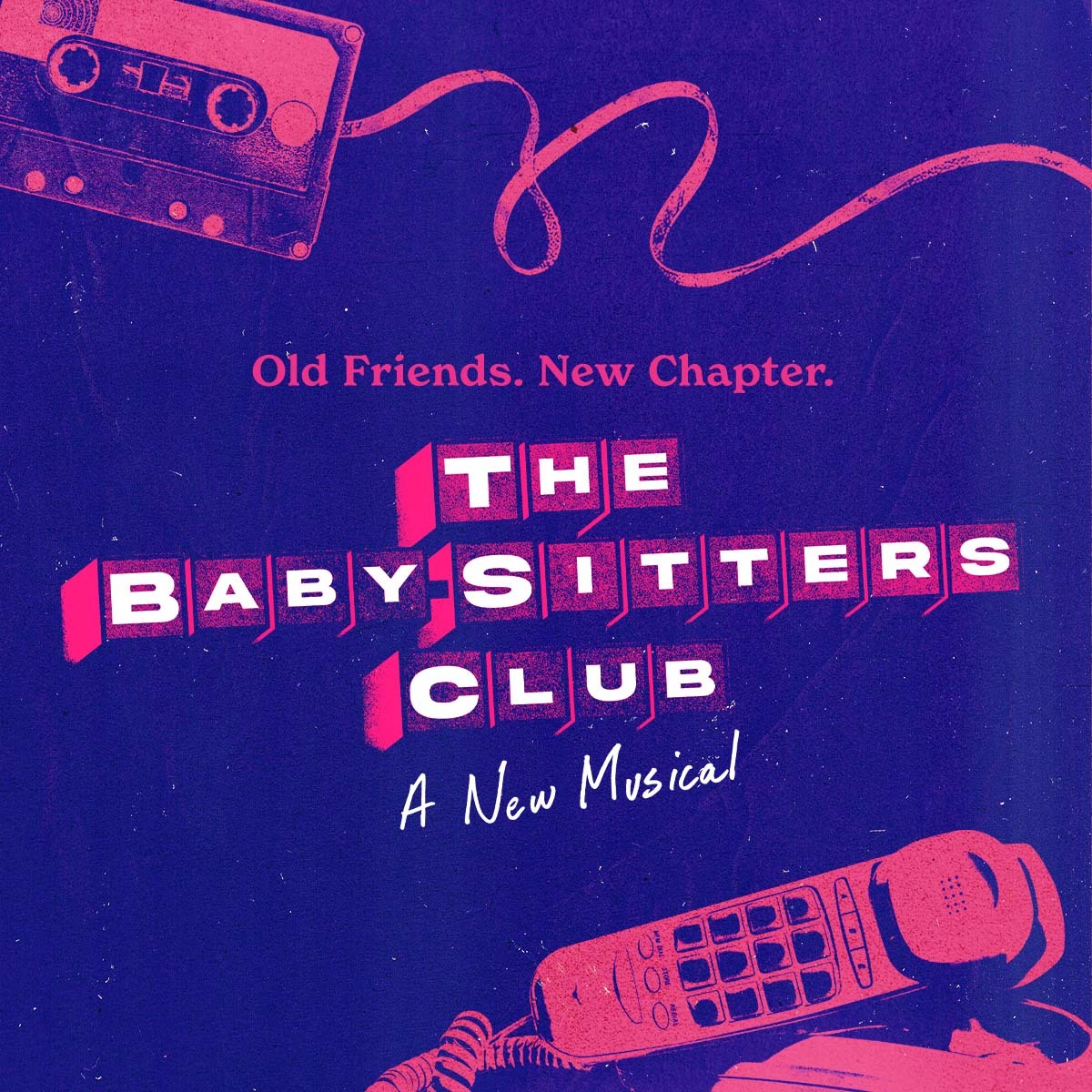 Promotional graphic for The Babysitters Club: A New Musical, featuring pink and white lettering on a textured purple background, with a cassette tape and corded telephone along the bottom. The tagline reads “Old Friends. New Chapter.”